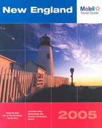 Mobil Travel Guide New England, 2005: Connecticut, Maine, Massachusetts, New Hampshire, Rhode Island, and Vermont