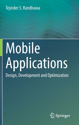 Mobile Applications: Design, Development and Optimization - Randhawa, Tejinder S