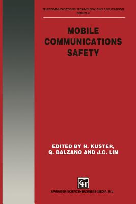 Mobile Communications Safety - Kuster, N. (Editor), and Balzano, Q. (Editor), and Lin, James C. (Editor)