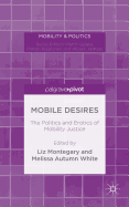 Mobile Desires: The Politics and Erotics of Mobility Justice