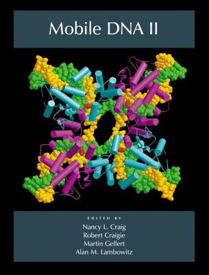 Mobile DNA II - Craig, Nancy L (Editor), and Craigie, Robert, Professor (Editor), and Gellert, Martin (Editor)