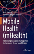 Mobile Health (mHealth): Rethinking Innovation Management to Harmonize AI and Social Design