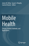 Mobile Health: Sensors, Analytic Methods, and Applications