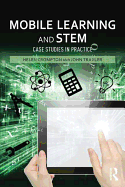 Mobile Learning and STEM: Case Studies in Practice