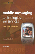 Mobile Messaging Technologies and Services: SMS, EMS and MMS