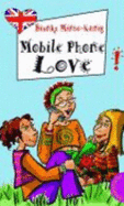 Mobile Phone Love - Minte-Knig, Bianka; Schssow, Birgit; Dettmer, Anne