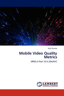 Mobile Video Quality Metrics - Kumar, Amit