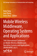 Mobile Wireless Middleware, Operating Systems and Applications: 10th International Conference on Mobile Wireless Middleware, Operating Systems and Applications (MOBILWARE 2021)