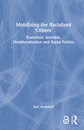 Mobilising the Racialised 'Others': Postethnic Activism, Neoliberalisation and Racial Politics