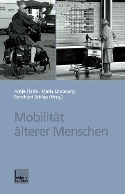 Mobilitt lterer Menschen - Flade, Antje (Editor), and Limbourg, Maria (Editor), and Schlag, Bernhard (Editor)