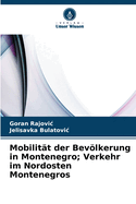 Mobilit?t der Bevlkerung in Montenegro; Verkehr im Nordosten Montenegros