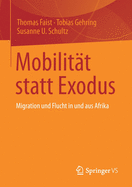 Mobilit?t Statt Exodus: Migration Und Flucht in Und Aus Afrika