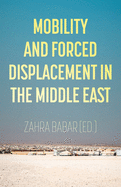 Mobility and Forced Displacement in the Middle East