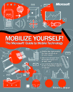 Mobilize Yourself! the Microsoft Guide to Mobile Technology - Bogue, Robert L