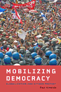 Mobilizing Democracy: Globalization and Citizen Protest