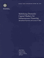 Mobilizing Domestic Capital Markets for Infrastructure Financing: International Experience and Lessons for China - Kumar, Anjali