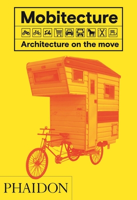 Mobitecture: Architecture on the Move - Roke, Rebecca