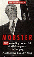 Mobster: The Astonishing Rise and Fall of a Mafia Supremo and His Gang