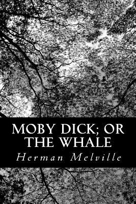 Moby Dick; or The Whale - Melville, Herman