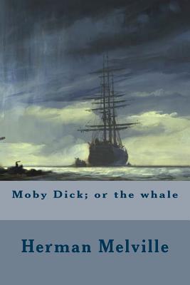 Moby Dick; or the whale - Melville, Herman