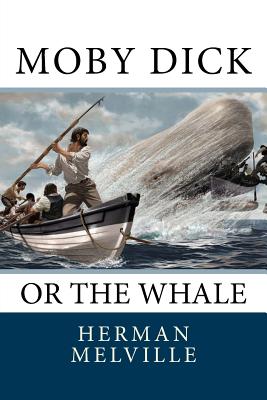 Moby Dick: Or the Whale - Melville, Herman