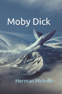 Moby Dick: Or, The Whale