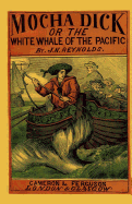 Mocha Dick: Or The White Whale of the Pacific