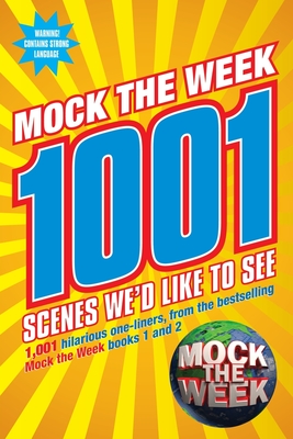 Mock the Week: 1001 Scenes We'd Like to See - Patterson, Dan