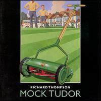 Mock Tudor - Richard Thompson