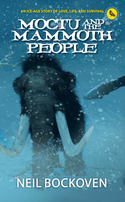Moctu and the Mammoth People: Illustrated Edition - Bockoven, Neil
