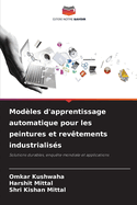 Mod?les d'apprentissage automatique pour les peintures et rev?tements industrialis?s