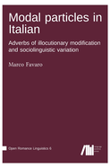 Modal particles in Italian. Adverbs of illocutionary modification and sociolinguistic variation