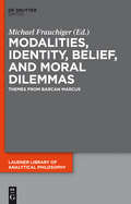 Modalities, Identity, Belief, and Moral Dilemmas: Themes from Barcan Marcus