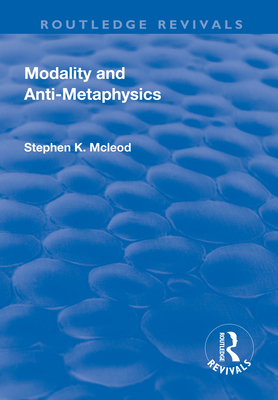 Modality and Anti-Metaphysics - McLeod, Stephen K.