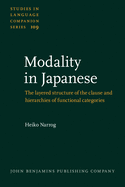 Modality in Japanese: The Layered Structure of the Clause and Hierarchies of Functional Categories