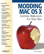 Modding Mac OS X: Extreme Makeovers for Your Mac