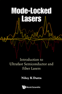 Mode-locked Lasers: Introduction To Ultrafast Semiconductor And Fiber Lasers