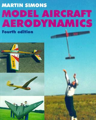 Model Aircraft Aerodynamics - Simons, Martin