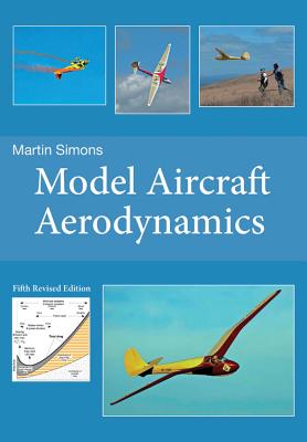 Model Aircraft Aerodynamics - Simons, Martin