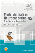 Model Animals in Neuroendocrinology: From Worm to Mouse to Man