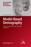 Model-Based Demography: Essays on Integrating Data, Technique and Theory