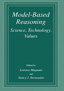 Model-Based Reasoning: Science, Technology, Values