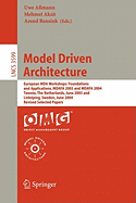 Model Driven Architecture: European Mda Workshops: Foundations and Applications, Mdafa 2003 and Mdafa 2004, Twente, the Netherlands, June 26-27, 2003, and Linkping, Sweden, June 10-11, 2004, Revised Selected Papers