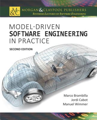 Model-Driven Software Engineering in Practice - Brambilla, Marco, and Cabot, Jordi, and Wimmer, Manuel