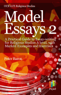 Model Essays 2: A Practical Guide to Essay-Writing for Religious Studies a Level, with Marked Examples and Exercises