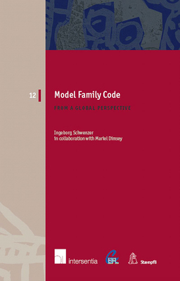 Model Family Code: From a Global Perspective Volume 12 - Schwenzer, Ingeborg, and Dimsey, Mariel