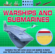 Model Maker Warships and Submarines: Includes Five Full-Color Press-Out Models to Build, Over 70 Decorative Color Stickers, and a 48-Page Book