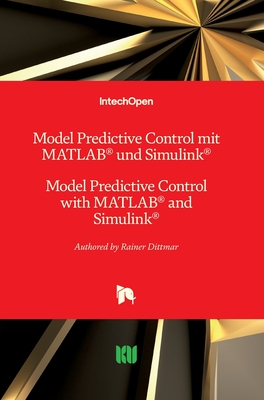 Model Predictive Control mit MATLAB und Simulink: Model Predictive Control with MATLAB and Simulink - Dittmar, Rainer