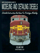 Model Railroading's Guide to Modeling and Detailing Diesels