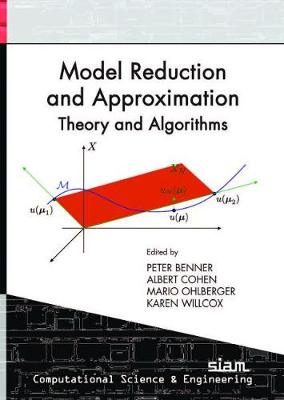 Model Reduction and Approximation: Theory and Algorithms - Benner, Peter, and Cohen, Albert, and Ohlberger, Mario